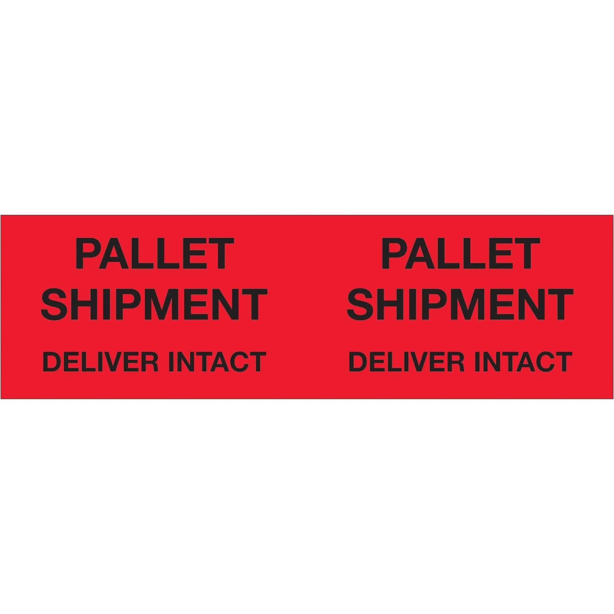 3 x 10" - "Pallet Shipment - Deliver Intact" (Fluorescent Red) Labels